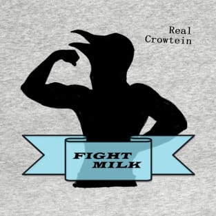 FIGHT MILK! T-Shirt